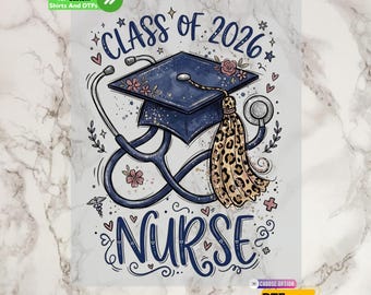 Class of 2026 Nurse DTF Transfer and Shirt: Nursing School Graduation, Medical Student Gift, Nursing Grad Iron on