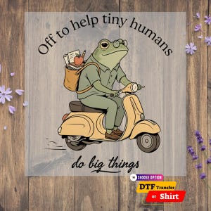 May include: A graphic illustration of a green frog wearing glasses and a shirt, riding a tan scooter while carrying a backpack with books and an apple. The text reads Off to help tiny humans do big things in a black serif font above and below the frog.