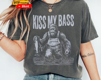 Bigfoot Fishing DTF Transfer, Kiss My Bass Shirt, Fisherman Iron On for Dad Men