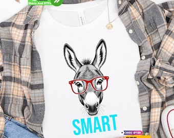 Smart Ass Dtf Transfer and Shirt:  Sassy Farm Animal, Funny Donkey Iron on, Popular Sarcastic