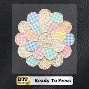 May include: A circular DTF transfer featuring a flower-shaped arrangement of fabric patches in various pastel colors, including blue, pink, yellow, and green gingham checks and floral patterns. The text DTF TRANSFER Ready To Press is at the bottom.