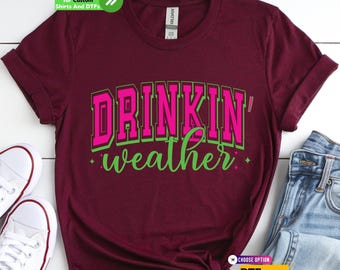 Drinkin' Weather DTF Transfer, Summer Vacation Shirt, Bachelorette Party Tee, Girls Trip Outfit