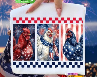 Patriotic Chicken 4th July Dtf Transfer and Shirt: American Flag Farmhouse, Independence Day , USA Chicken Iron on