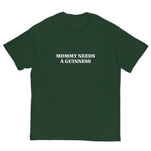 Mommy Needs a Guinness Green St Patrick's Day Tshirt, St Paddy's Merch, Gift For Moms