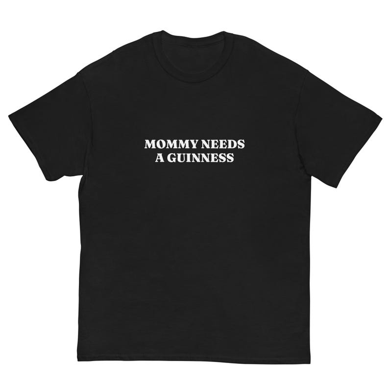 Mommy Needs a Guinness Green St Patrick's Day Tshirt, St Paddy's Merch, Gift For Moms