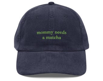 Mama braucht eine Matcha 100% Baumwolle Cord Hut, Muttertag New Mom Geschenk