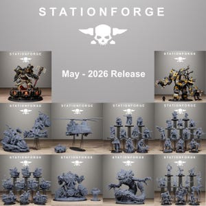 May include: A collection of gray resin miniature figures and vehicles labeled StationForge May 2026 Release. The set includes armored warriors, a helicopter, various infantry units on stands, a large multi-limbed creature, and alien monsters.