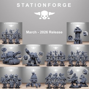 Op de afbeelding: Een verzameling grijze miniatuurfiguren en voertuigen van hars met het label StationForge March 2026 Release. De set bevat diverse eenheden soldaten, een tank, een meerbenige loper, een uitkijktoren en een grote gepantserde creatuur.