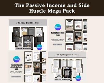 May include: An image promoting "The Passive Income and Side Hustle Mega Pack." It displays digital product sets, including "500 Side Hustle Ideas" and "Making Money Online Ebook." Each set includes the Canva logo and the words "Instant Download."