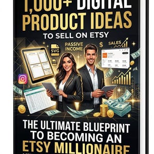 Puede incluir: Un libro titulado 1,000+ Digital Product Ideas to Sell on Etsy, con portada negra y texto dorado, ilustraciones de una pareja profesional, tabletas digitales, billetes flotantes, monedas de oro y un gráfico de ventas.