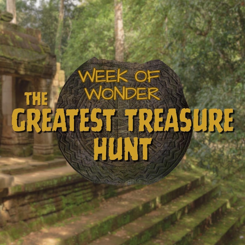 May include: An image promoting "The Greatest Treasure Hunt" during the "Week of Wonder." The text is in a gold color, set against a dark, textured, circular background. The background features an ancient stone structure and lush greenery.