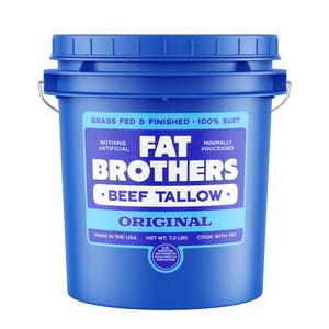 May include: A blue bucket of Fat Brothers Beef Tallow. The label reads "Original" and "Made in the USA." The net weight is 7.2 lbs. The text also states "Grass Fed & Finished - 100% Suet."