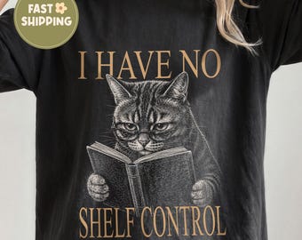 I Have No Shelf Control Shirt, Funny Book Cat Tee, Book Lover Gift, Librarian Shirt, Reading Cat Graphic, Bookworm Comfort Colors