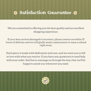 May include: A rectangular graphic with a green striped background and a cream-colored center box containing the text Satisfaction Guarantee, followed by a policy statement regarding damaged or incorrect items, replacement or refund procedures, and customer support.