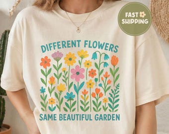Comfort Colors® Different Flowers Same Beautiful Garden Shirt, Neurodiversity Tee, Autism Acceptance Shirt, Inclusion Teacher Gift