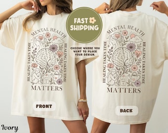 Comfort Colors® Mental Health Matters Shirt, Healing Takes Time Tee, Floral Mental Health Awareness Shirt, Therapist Gift, Self Love Shirt