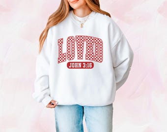 Youth and Adult LOVED John 3:16, Valentines Day Tshirt, Vday Crewneck, LOVED hoodie