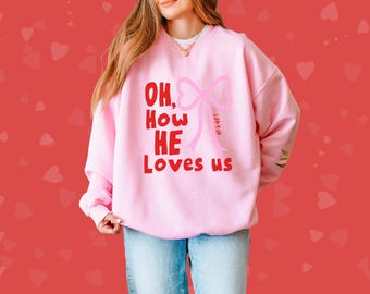 Oh How He Loves Us Shirt, Christian Valentines Day Tee