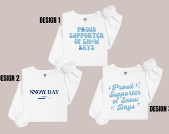 Proud Supporter of Snow Days Sweatshirt, Cozy Winter Crewneck, Teacher Gift, Snow Day Lover Pullover, Winter Apparel