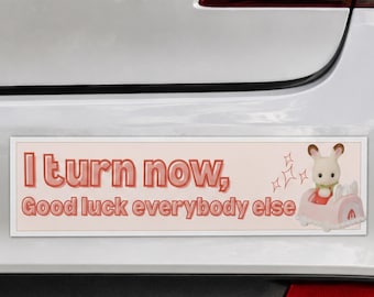 Je me tourne maintenant bonne chance pour tous les autres autocollants pour voiture | Sticker voiture drôle mignon | Sticker Kawaii Driving Meme Créature calicot pour pare-chocs rigolote