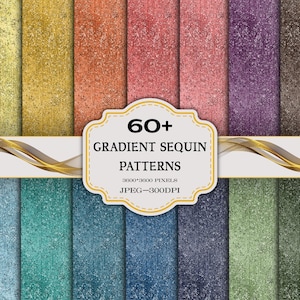 May include: A collection of 60+ gradient sequin patterns in various colors including yellow, orange, pink, purple, brown, blue, and green. A central white label features the text 60+ GRADIENT SEQUIN PATTERNS 3600*3600 PIXELS JPEG-300DPI.