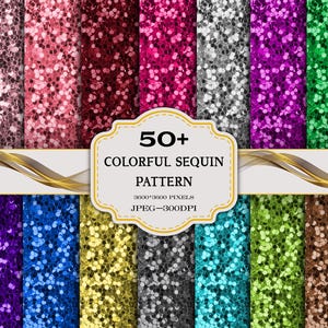 May include: A digital collection of 50+ colorful sequin patterns featuring various shades including pink, red, silver, purple, green, blue, yellow, and brown. A central white label displays the text 50+ COLORFUL SEQUIN PATTERN 3600*3600 PIXELS JPEG-300DPI.
