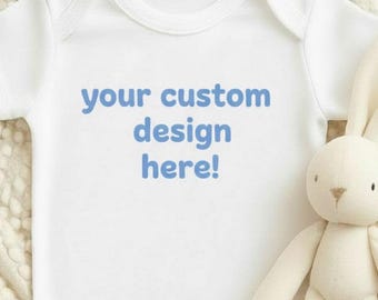Custom Baby Onesie • Personalized Infant Bodysuit • Custom Newborn Outfit • Baby Shower Gift • Printed Baby Clothing, Design Your Own Onesie