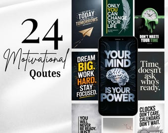 May include: A collection of 24 motivational quotes displayed on various backgrounds. The quotes are in white and black, with some featuring colorful accents. The image includes a smartphone displaying a quote about the mind.