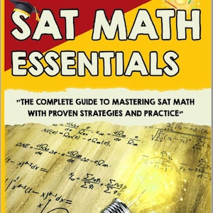 Op de afbeelding: Boekomslag "SAT MATH ESSENTIALS" met een afbeelding van een afstudeerhoed. De cover bevat de tekst "THE COMPLETE GUIDE TO MASTERING SAT MATH WITH PROVEN STRATEGIES AND PRACTICE" en wiskundige vergelijkingen.