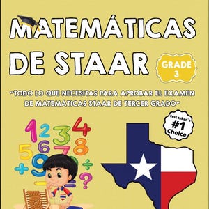 May include: A textbook cover with the title "MATEMÁTICAS DE STAAR" and "GRADE 3". The cover features a cartoon boy with an abacus, numbers, and the Texas state flag. Text includes "Test taker's #1 Choice".