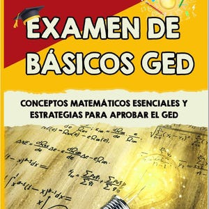 May include: A book cover with the title "EXAMEN DE BÁSICOS GED" in large white letters on a red and yellow background. The cover includes mathematical formulas, a lightbulb, and the author's name, Dr. Kyle Kavyany.