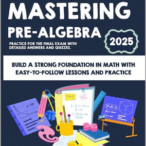 Op de afbeelding: Boekomslag "Mastering Pre-Algebra 2025" met tekst en illustraties. De omslag toont wiskundige hulpmiddelen zoals potloden, linialen en notitieboekjes. Het boek belooft oefening voor het eindexamen met gedetailleerde antwoorden en quizzen.