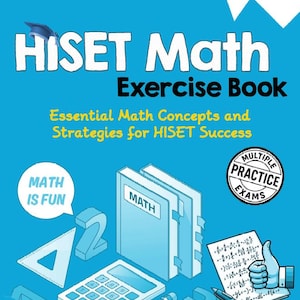 Może przedstawiać: Niebieska okładka książki ćwiczeń z matematyki HISET, z datą 2025. Okładka zawiera tekst "Essential Math Concepts and Strategies for HISET Success". Grafika obejmuje kalkulator, trójkąt i frazę "Math is Fun". Polecana przez nauczycieli.