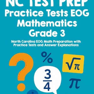 May include: A teal book cover with white text reading "NC TEST PREP Practice Tests EOG Mathematics Grade 3". The cover includes math symbols like a question mark, percentage sign, and fraction. The author's name is at the bottom.
