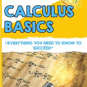 Puede incluir: Portada de libro con el título "CALCULUS BASICS" en texto azul sobre fondo amarillo. La portada incluye el texto "EVERYTHING YOU NEED TO KNOW TO SUCCEED" y ecuaciones matemáticas. Se presenta un gráfico de bombilla, junto con el nombre del autor, Dr. Kyle Kavyany.