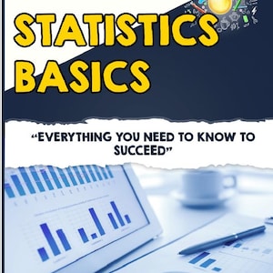 Op de afbeelding: Boekomslag met de titel "STATISTICS BASICS" met de slogan "EVERYTHING YOU NEED TO KNOW TO SUCCEED." De omslag toont een gloeilampillustratie, grafieken en diagrammen. Een tablet en een pen zijn zichtbaar op een tafel. De auteur heet Dr. Kyle Kavyany.