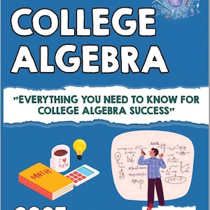 Può includere: Copertina del libro "College Algebra" con il testo "Everything You Need to Know for College Algebra Success". La copertina presenta un libro giallo, una tazza di caffè, una lampadina, una calcolatrice e una persona che disegna equazioni matematiche. È visualizzato anche l'anno 2025.
