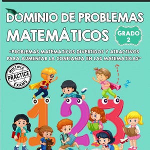 May include: A colorful book cover titled "DOMINIO DE PROBLEMAS MATEMÁTICOS" with the text "GRADO 2". The cover features illustrations of children and the numbers 1, 2, and 3. The text "MULTIPLE PRACTICE EXAMS" is also visible.