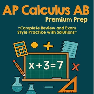 May include: An educational graphic with the text "AP Calculus AB Premium Prep." The image includes a chalkboard with the equation x+3=7, a calculator, a pencil, and other math-related illustrations. The text "Complete Review and Exam Style Practice with Solutions" is also present.