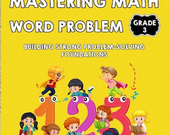 May include: A yellow book cover with the title "Mastering Math Word Problem" and the text "Grade 3". The cover features cartoon children and the numbers 1, 2, and 3. The book's subtitle is "Building Strong Problem-Solving Foundations".