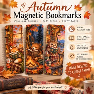 May include: Three rectangular magnetic bookmarks featuring autumn-themed illustrations of a fox, a bear, and an owl reading books. The text reads Autumn Magnetic Bookmarks, Woodland Friends, Cozy Reads, Happy Pages, and 1.5 x 3 inches folded.