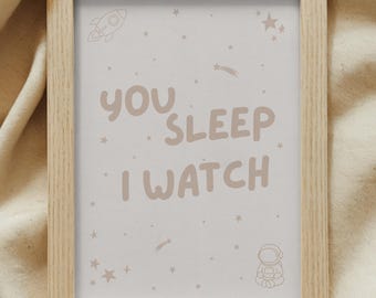 You Sleep I Watch - Cute Space Nursery Print | Digital Download | Playful Baby Room Wall Art | New Parent Gift