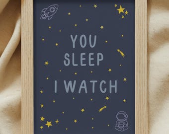 You Sleep I Watch - Space Nursery Print | Digital Download | Graphic Baby Room Wall Art | Sci Fi Nursery Decor