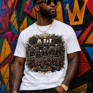 Allt i svart | Svart excellens-t-shirt | Melanin King | Grafisk t-shirt för urban streetwear | Afroamerikansk stolthet | Kläder för svart kultur