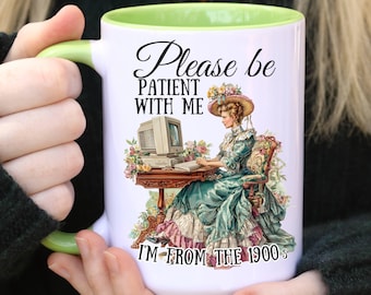 Please Be Patient With Me I'm from the 1900s Mug, Sarcastic Meme, Office Humor Gift, Funny  Retro Coffee Cup, Sarcastic Humor Christmas Gift