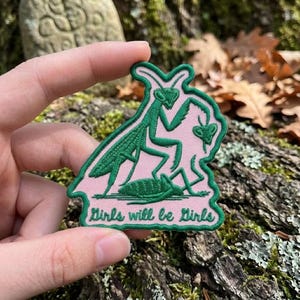 Girls Will Be Girls Praying Mantis Patch Embroidered Funny Feminist Insect Badge Iron On Sew On Dark Humor Gift For Bestie