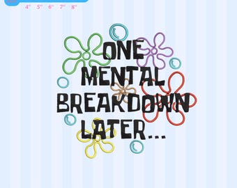 Diseño de bordado "Un colapso mental después", archivo digital sarcástico y divertido, patrón de flor de dibujos animados, descarga instantánea de Pes Dst Emb Jef