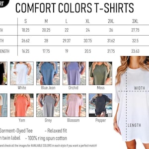 May include: Comfort Colors T-shirts size chart with measurements in inches for width, length, and sleeve length. Available colors include black, white, blue jean, orchid, moss, ivory, yam, grey, blossom, and pepper. Features a relaxed fit and is a unisex garment-dyed tee.
