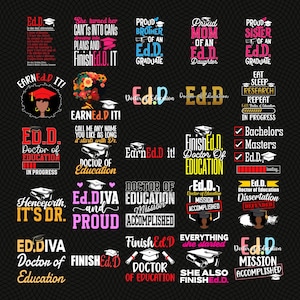 Puede incluir: Una colección de diseños con temática de graduación con frases como "Earned It!", "Doctor of Education" y "Finished Ed.D." en varias fuentes y colores. Los diseños incluyen gorras de graduación e ilustraciones de diplomas sobre un fondo negro.