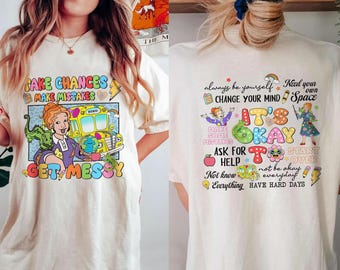 Ms Frizzle It's Okay To Shirt, Take Chances make Mistakes Get Messy Shirt, Ms Frizzle Magic School Bus Sweatshirt, Diisneyland Tee